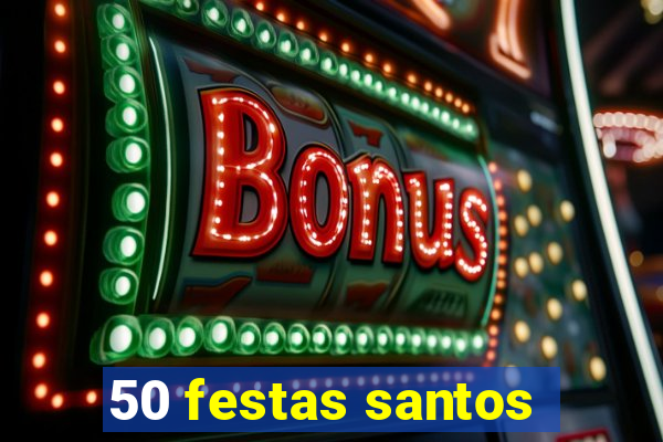 50 festas santos - sp
